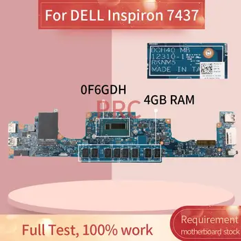 cn-0F6GDH 0F6GDH Pentru DELL Inspiron 7437 I3-4010U Notebook Placa de baza 12310-1 SR16Q Cu 4GB RAM DDR3 Laptop Placa de baza