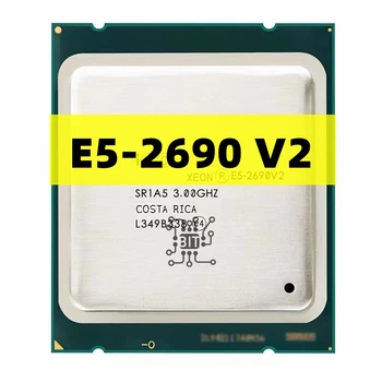 Original Xeon E5-2690 V2 e5 -2690 V2 Procesor SR1A5 3.0 Ghz 10 Core 25MB Socket LGA 2011 CPU Xeon E5-2690V2